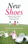 Image for New shoes: stepping out of the shadow of sexual abuse and living your dreams