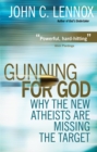 Image for Gunning for God: why the new atheists are missing the target