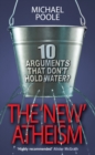 Image for The &#39;new&#39; atheism: ten arguments that don&#39;t hold water?