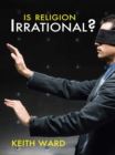 Image for Is religion irrational?