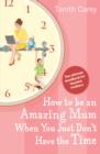 Image for How to Be an &#39;Amazing Mum&#39; When You Just Don&#39;t Have the Time