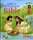 Image for I Want to Know About the Bible