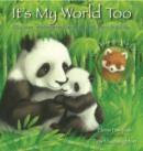 Image for It&#39;s my world too  : discover endangered animals and their habitats