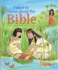 Image for I want to know about the Bible