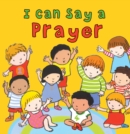 Image for I Can Say a Prayer