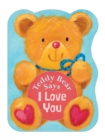 Image for Teddy Bear Says I Love You