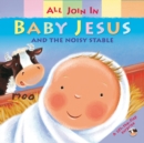 Image for Baby Jesus and the Noisy Stable
