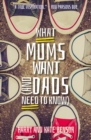 Image for What Mums Want (and Dads Need to Know)