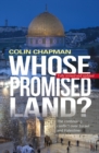 Image for Whose promised land?  : the continuing conflict over Israel and Palestine