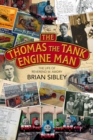 Image for The Thomas the Tank Engine man  : the life of the Reverend W. Awdry and his really useful engines