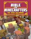 Image for The unofficial Bible for Minecrafters  : stories from the Bible told block by block: The Jesus followers