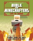 Image for The unofficial Bible for Minecrafters  : stories from the Bible told block by block: Life of Moses