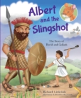 Image for Albert and the slingshot  : the story of David and Goliath