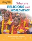 Image for What are religions and worldviews?  : an introduction to beliefs around the world
