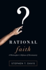 Image for Rational faith  : a philosopher&#39;s defense of Christianity