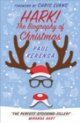Image for Hark!: the biography of Christmas