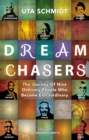 Image for Dream chasers: the journey of nine ordinary people who became extraordinary