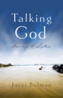 Image for Talking God  : daring to listen