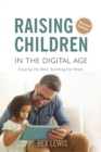 Image for Raising Children in a Digital Age - New Revised Edition