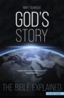 Image for God&#39;s Story: The Bible Explained