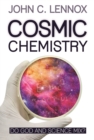 Image for Cosmic chemistry  : do God and science mix?