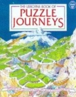 Image for Usborne puzzle journeys : &quot;Puzzle Journey Through Time&quot;, &quot;Puzzle Journey Through Space&quot;, &quot;Puzzle Journey Around the World&quot;