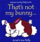 Image for That&#39;s not my bunny  : its tail is too fluffy