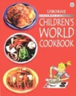 Image for The Usborne Internet-linked children&#39;s world cookbook
