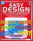 Image for Easy design on your computer  : using only Microsoft Word 2000 or Microsoft Office 2000