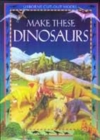 Image for Make These Model Dinosaurs