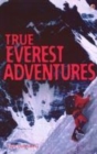 Image for True Everest Adventure Stories