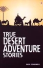 Image for True Desert Adventure Stories