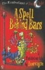 Image for A spell behind bars  : a fantabulous tale