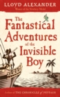 Image for The Fantastical Adventures of the Invisible Boy