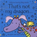 Image for That&#39;s not my dragon -