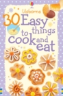 Image for 30 Easy Things To Cook And Eat