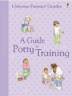 Image for Usborne Parents&#39; Guides A Guide to Potty Training