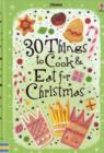 Image for 30 Things to Cook and Eat for Christmas