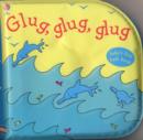 Image for Glug, glug, glug  : baby&#39;s first bath book