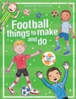 Image for Football Things to Make and Do