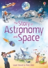 Image for The story of astronomy and space