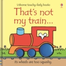 Image for That's not my train -