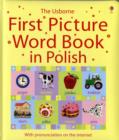 Image for The Usborne first picture word book in Polish  : with pronunciation on the Internet