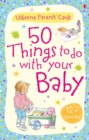 Image for 50 Things to Do with Your Baby : 12 Months +