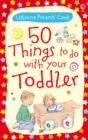 Image for 50 Things to Do with Your Toddler