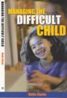 Image for Managing the Difficult Child