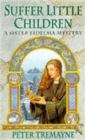 Image for Suffer Little Children (Sister Fidelma Mysteries Book 3)