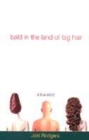 Image for Bald in the land of big hair  : a true story