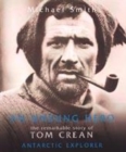 Image for An unsung hero  : Tom Crean - Antarctic survivor