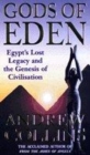 Image for Gods of Eden  : Egypt&#39;s lost legacy and the genesis of civilisation